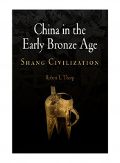 China In The Early Bronze Age: Shang Civilization Hardcover