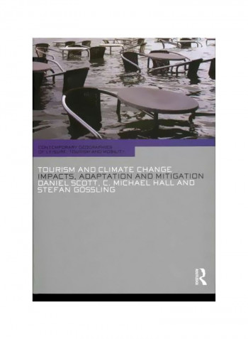 Tourism And Climate Change: Impacts, Adaptation And Mitigation Paperback
