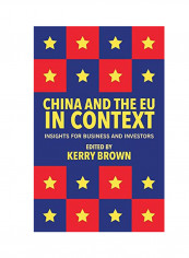 China And The EU In Context: Insights For Business And Investors Hardcover