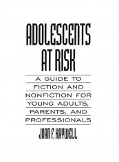 Adolescents At Risk: A Guide To Fiction And Nonfiction For Young Adults, Parents, And Professionals Hardcover English by Joan F Kaywell