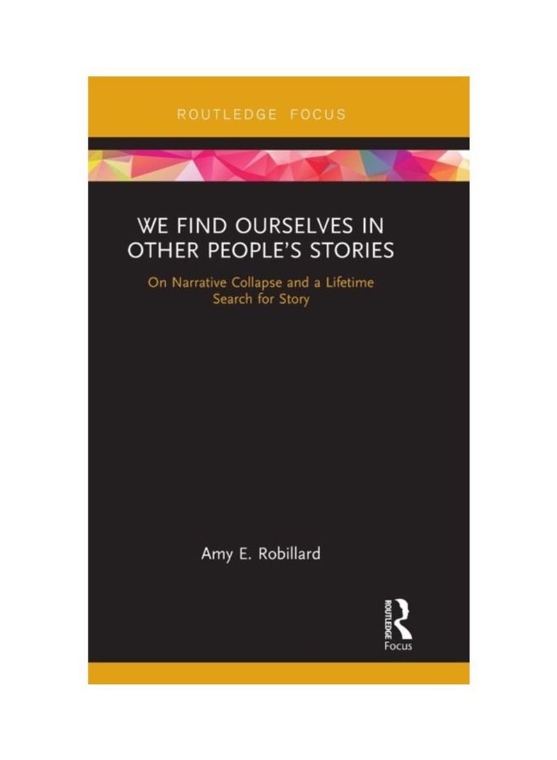 We Find Ourselves In Other People's Stories Hardcover