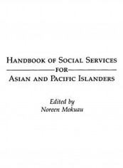 Handbook Of Social Services For Asian And Pacific Islanders Hardcover English by Noreen Mokuau - 2019