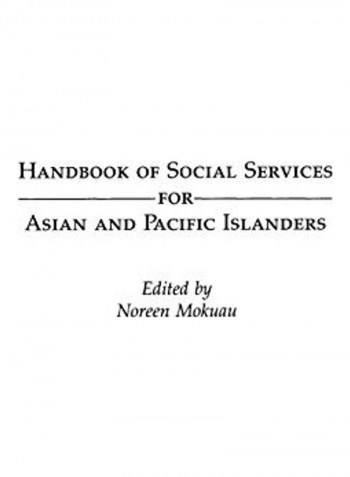 Handbook Of Social Services For Asian And Pacific Islanders Hardcover English by Noreen Mokuau - 2019