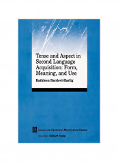 Tense And Aspect In Second Language Acquisition: Form, Meaning, And Use Paperback