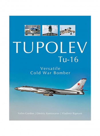 Tupolev TU-16: Versatile Cold War Bomber Hardcover
