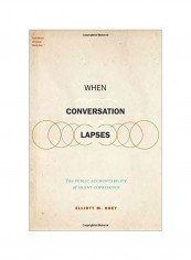 When Conversation Lapses: The Public Accountability Of Silent Copresence Hardcover