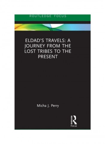 Eldad's Travels: A Journey From The Lost Tribes To The Present Hardcover English by Micha J. Perry - 2019