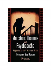 Monsters, Demons And Psychopaths: Psychiatry And Horror Film Paperback