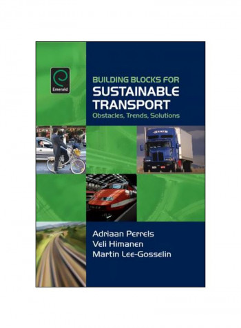 Building Blocks For Sustainable Transport: Obstacles, Trends, Solutions Paperback