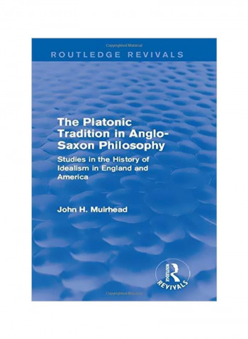 The Platonic Tradition In Anglo-Saxon Philosophy Paperback
