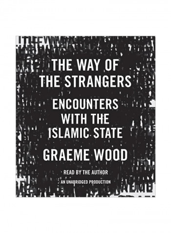 The Way Of The Strangers : Encounters With The Islamic State Audio Book