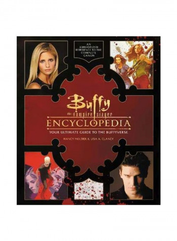 Buffy The Vampire Slayer Encyclopedia: Your Ultimate Guide To The Buffyverse Hardcover