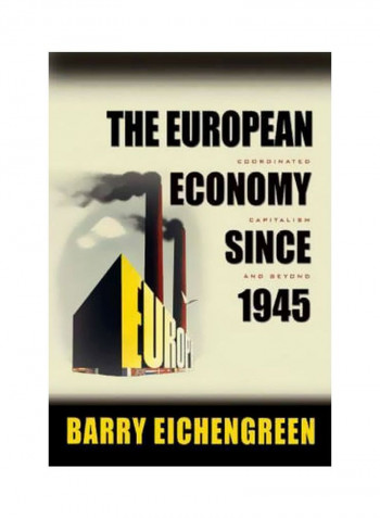The European Economy Since 1945: Coordinated Capitalism And Beyond Paperback English by Barry Eichengreen - 21/Jul/08