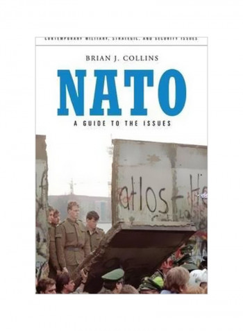 NATO: A Guide To The Issues Hardcover