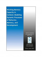 Working Memory Capacity In Context: Modeling Dynamic Processes Of Behavior, Memory, And Development Paperback