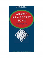Arabic As A Secret Song Hardcover English by Leïla Sebbar