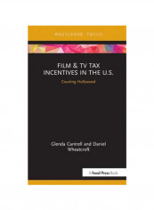 Film And Tv Tax Incentives In The U.S Hardcover 1