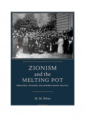 Zionism And The Melting Pot Hardcover English by Dr. Matthew Mark Silver