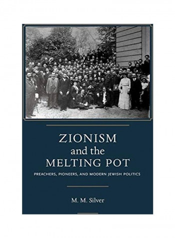 Zionism And The Melting Pot Hardcover English by Dr. Matthew Mark Silver