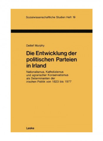Die Entwicklung Der Politischen Parteien In Irland Paperback
