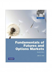 Fundamentals Of Futures And Options Markets: Global Edition 7