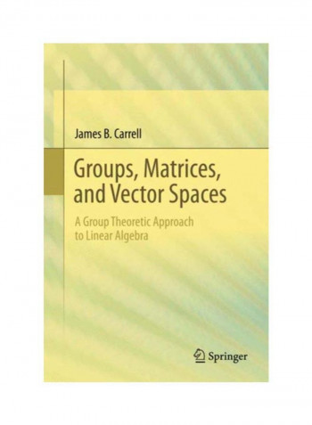 Groups, Matrices, And Vector Spaces Hardcover