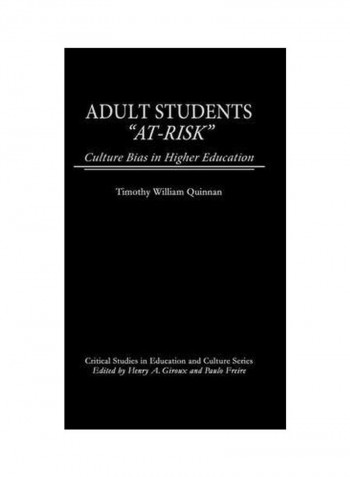 Adult Students At-Risk: Culture Bias In Higher Education Hardcover