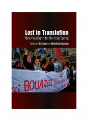 Lost in Translation: New Paradigms for the Arab Spring Hardcover