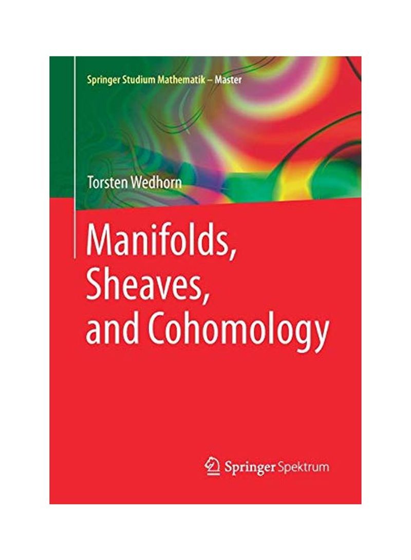 Manifolds, Sheaves, And Cohomology Paperback
