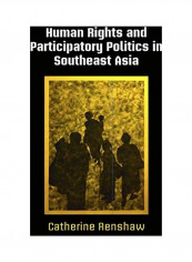 Human Rights and Participatory Politics in Southeast Asia Hardcover English by Catherine Renshaw