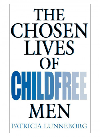 The Chosen Lives Of Childfree Men Hardcover