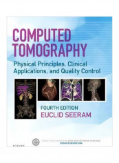 Computed Tomography: Physical Principles, Clinical Applications, And Quality Control Paperback 4th