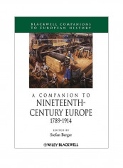 A Companion to Nineteenth-Century Europe, 1789 - 1914 Paperback
