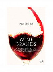 Wine Brands: Success Strategies For New Markets, New Consumers And New Trends Hardcover