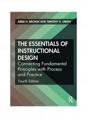The Essentials Of Instructional Design : Connecting Fundamental Principles With Process And Practice Paperback 4