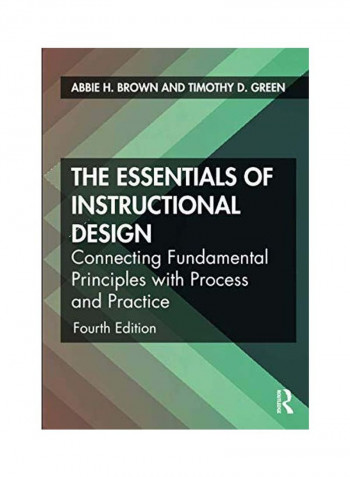 The Essentials Of Instructional Design : Connecting Fundamental Principles With Process And Practice Paperback 4
