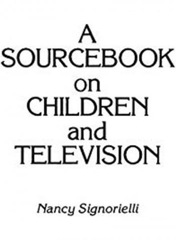 A Sourcebook On Children And Television Hardcover English by Nancy Signorielli - 2019