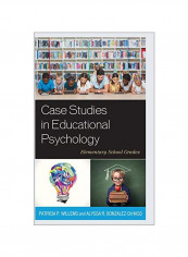 Case Studies In Educational Psychology: Elementary School Grades Hardcover