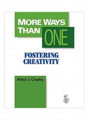 More Ways Than One: Fostering Creativity Hardcover