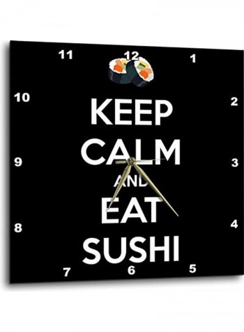 Keep Calm And Eat Sushi Wall Clock Black 15x15inch
