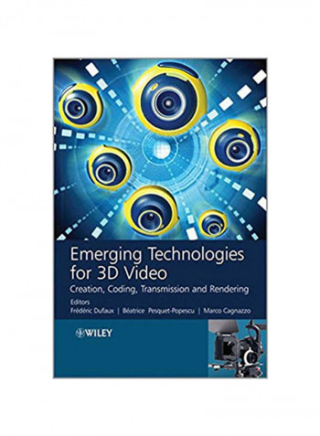 Emerging Technologies For 3D Video: Creation, Coding, Transmission And Rendering Hardcover