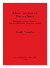 Hellenic Colonization In Euxeinos Pontos Paperback