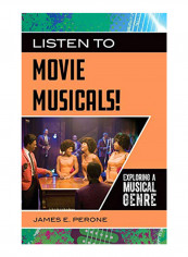 Listen to Movie Musicals!: Exploring a Musical Genre Hardcover