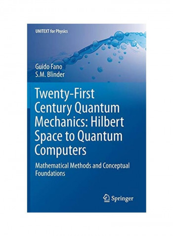 Twenty-first Century Quantum Mechanics: Hilbert Space To Quantum Computers Hardcover 1