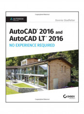 AutoCAD 2016 And AutoCAD LT 2016 No Experience Required Paperback First