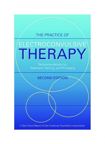 The Practice of Electroconvulsive Therapy: Recommendations for Treatment, Training, and Privileging Hardcover English