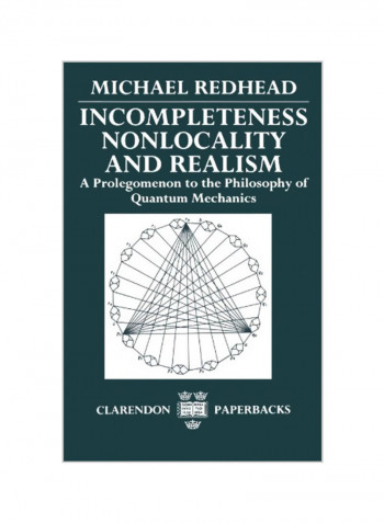 Incompleteness Nonlocality And Realism: A Prolegomenon To The Philosophy Of Quantum Mechanics Paperback