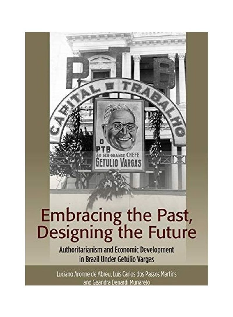 Embracing The Past, Designing The Future Hardcover English by Luciano Aronne De Abreu