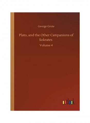 Plato, And The Other Campanions Of Sokrates Paperback English by George Grote - 2020