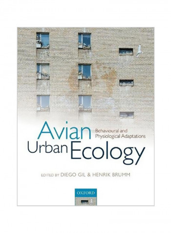 Avian Urban Ecology: Behavioural And Physiological Adaptations Paperback